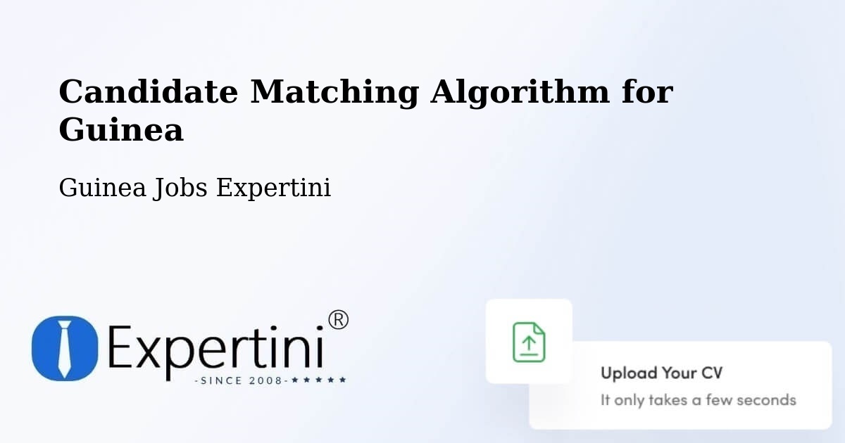 Candidate Matching Algorithm Overview – Dalaba - Guinea Jobs Expertini