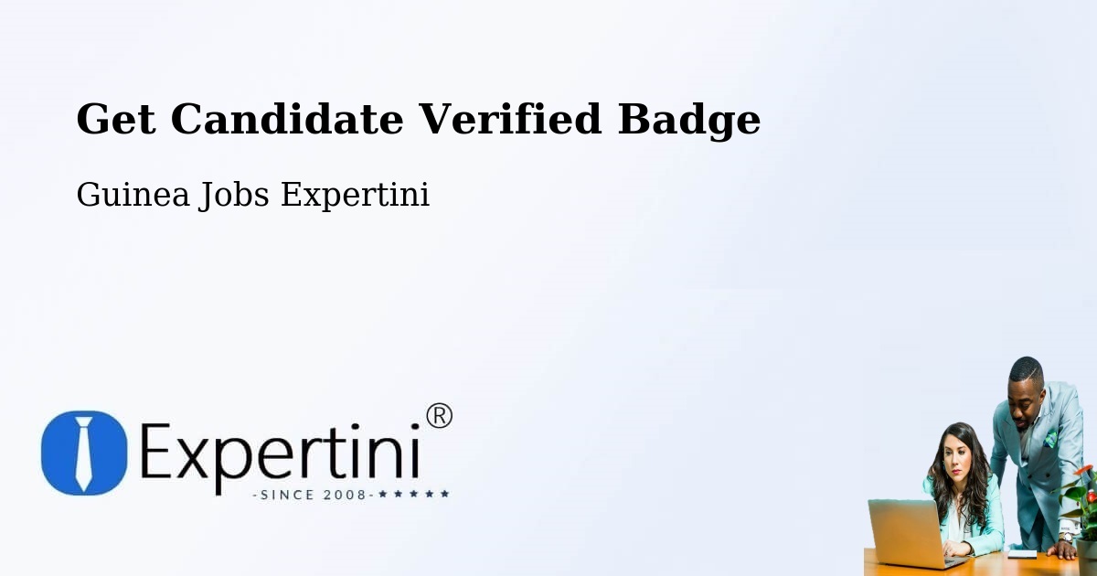 Candidate Verified Badge Program – Dalaba - Guinea Jobs Expertini