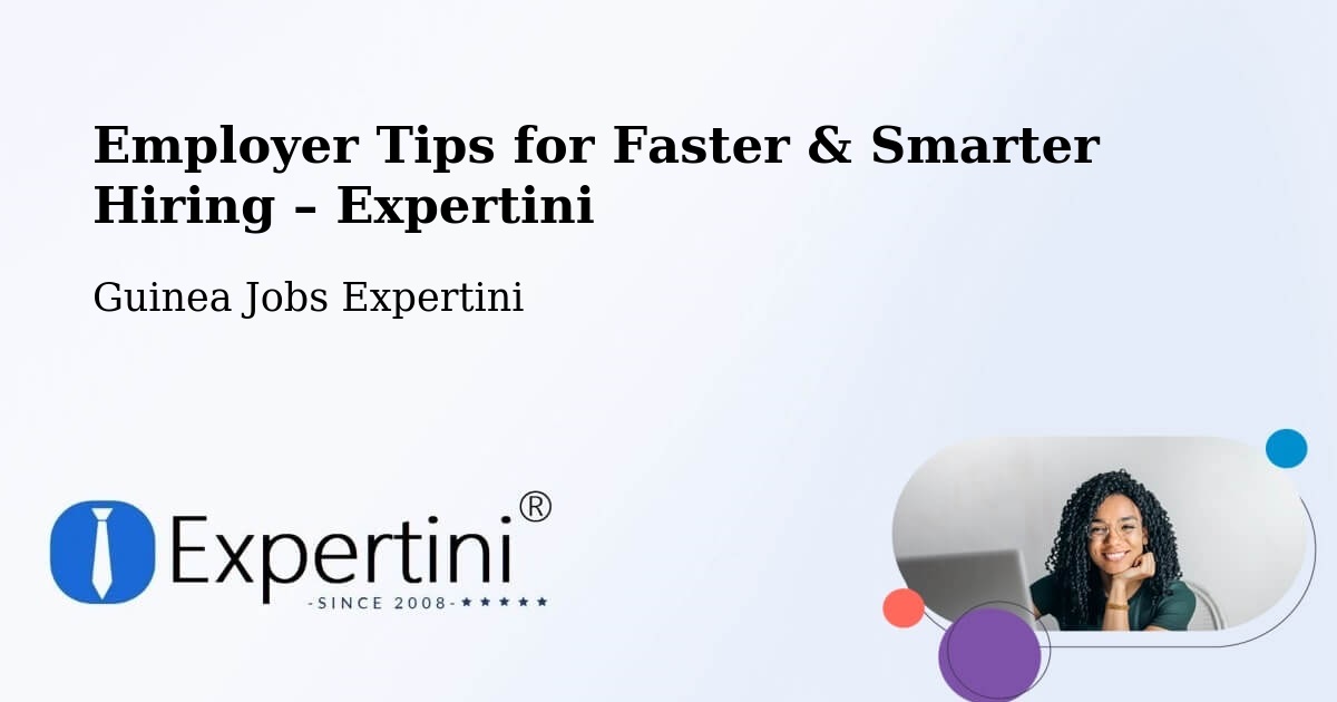 Employer Tips for Hiring & Recruitment – Dalaba - Dalaba, Guinea Jobs Expertini