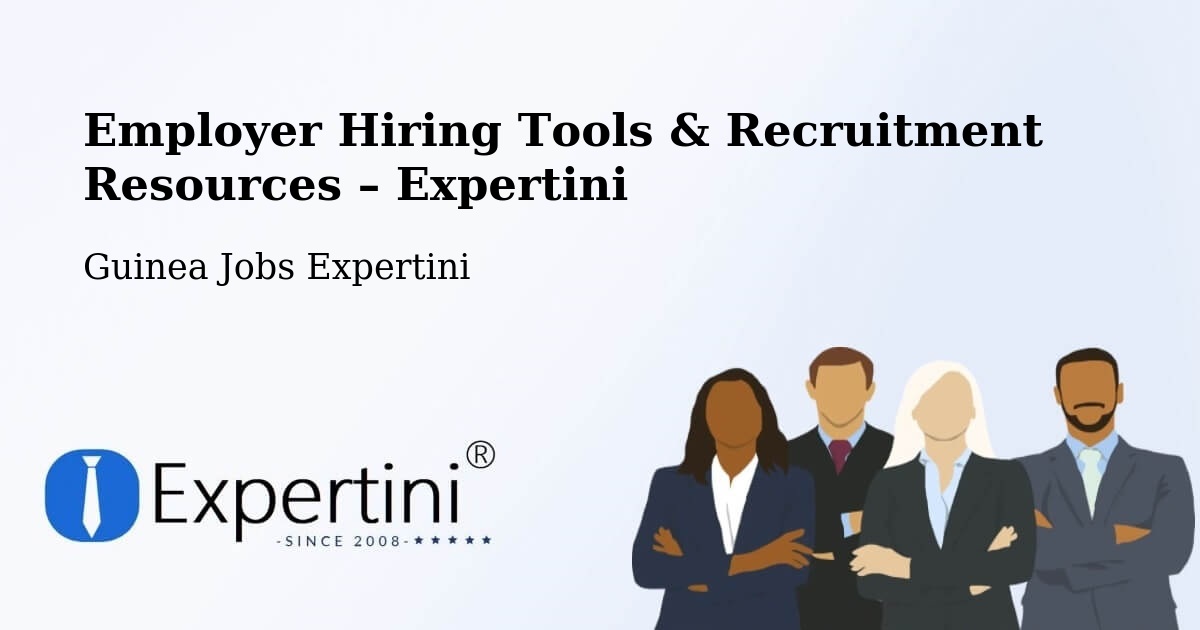 Employer Hiring Tools & Recruitment Resources – Dalaba - Dalaba, Guinea Jobs Expertini