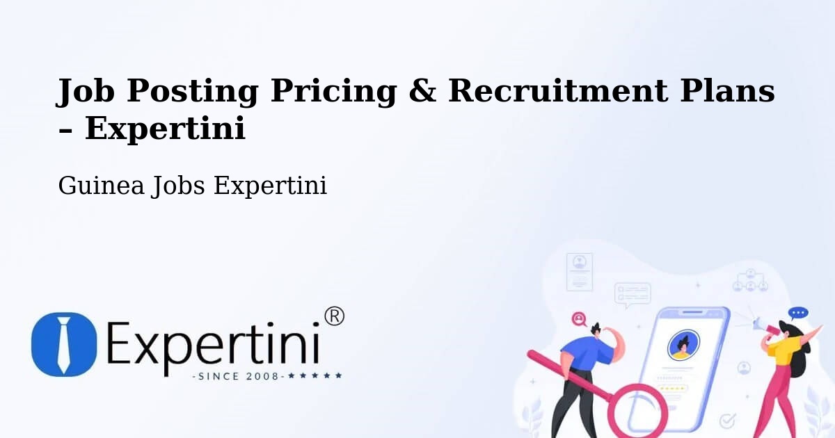 Job Posting Pricing & Recruitment Plans – Dalaba - Dalaba, Guinea Jobs Expertini