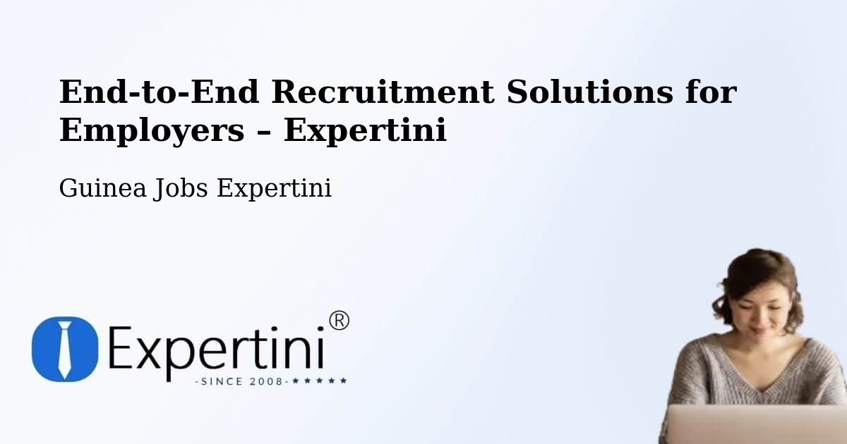 Recruitment Solutions for Employers – Dalaba - Dalaba, Guinea Jobs Expertini