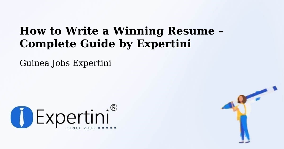 Resume Writing Guide for Job Seekers – Dalaba - Dalaba, Guinea Jobs Expertini